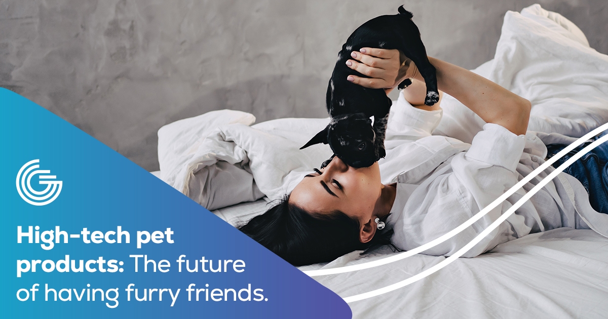 High Tech Pet Products: The Future of Having Furry Friends