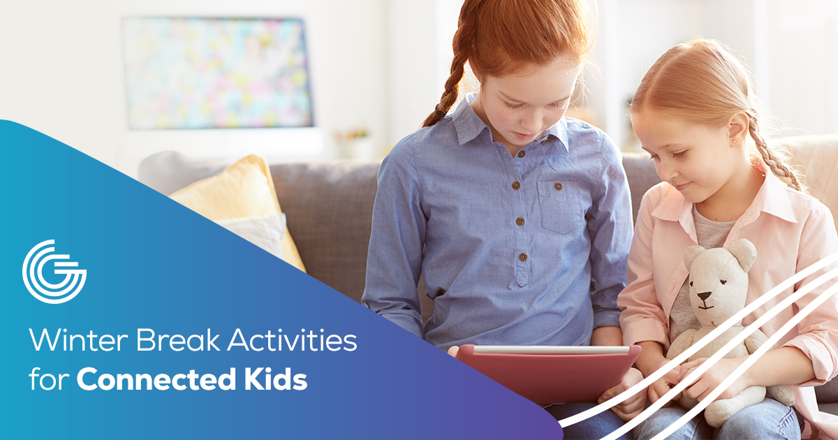 Entertaining (and Enriching) Connected Kids During Winter Break